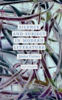 Silence and Subject in Modern Literature