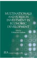 Multinationals and Foreign Investment in Economic Development: (International Economic Association Series)