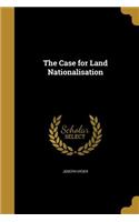 The Case for Land Nationalisation