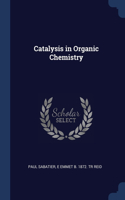 Catalysis in Organic Chemistry
