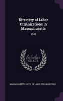 Directory of Labor Organizations in Massachusetts: 1945