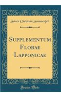 Supplementum Florae Lapponicae (Classic Reprint)
