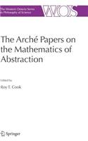 Arché Papers on the Mathematics of Abstraction