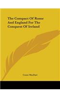 Compact Of Rome And England For The Conquest Of Ireland