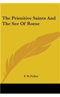 The Primitive Saints And The See Of Rome: (English)