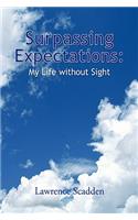Surpassing Expectations: My Life Without Sight
