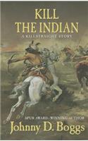 Kill the Indian: A Killstraight Story