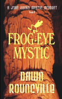 Frog-Eye Mystic: (English)