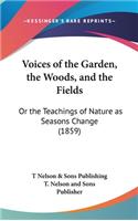 Voices of the Garden, the Woods, and the Fields