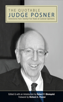 Quotable Judge Posner: Selections from Twenty-Five Years of Judicial Opinions