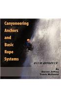 Canyoneering Anchors and Basic Rope Systems