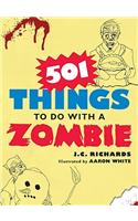 501 Things to Do With a Zombie