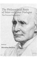 Philosophical Basis of Inter-Religious Dialogue: The Process Perspective