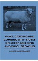 Wool Carding and Combing With Notes On Sheep Breeding And Wool Growing