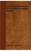 A Practical Physiology - A Text-Book For Higher Schools