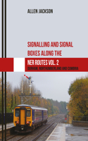 Signalling and Signal Boxes Along the Ner Routes Vol. 2