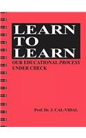 Learn to Learn: Our Educational Process Under Check