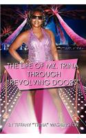 The Life of Mz. Trina Through Revolving Doors