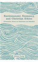 Environment, Economy, and Christian Ethics