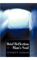 Brief Reflection of a Man's Soul
