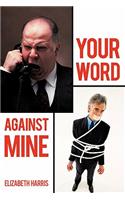 Your Word Against Mine