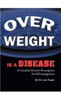 Overweight Is a Disease