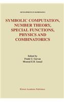 Symbolic Computation, Number Theory, Special Functions, Physics and Combinatorics