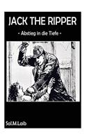 Jack the Ripper Abstieg in die Tiefe: (German)