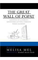 Great Wall of Popat: A Journal of a Lesbian's Adventures Getting Through Police Academy