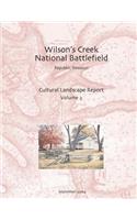 Wilson's Creek National Battlefield, Republic, Missouri Cultural Landscape Report, Vol. II