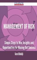 Management of Risk - Simple Steps to Win, Insights and Opportunities for Maxing Out Success