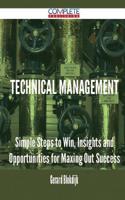 Technical Management - Simple Steps to Win, Insights and Opportunities for Maxing Out Success