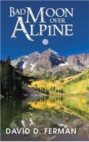 Bad Moon Over Alpine