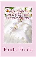 Rubies, Sapphires, Red, White and Lavender Blossoms