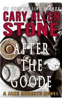 After the Goode: A Jake Roberts Novel