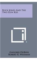 Buck Jones and the Two Gun Kid