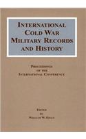 International Cold War Military Records and History: Proceedings of the International Conference