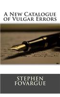 A New Catalogue of Vulgar Errors