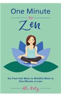 One Minute to Zen