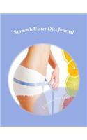 Stomach Ulcer Diet Journal: Your Own Personalized Diet Journal to Maximize & Fast Track Your Stomach Ulcer Diet Diet Results