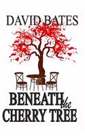 BENEATH the CHERRY TREE