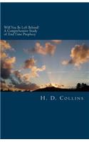 Will You Be Left Behind? a Comprehensive Study of End Time Prophecy