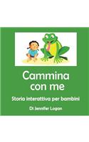 Cammina Con Me: Storia Interattiva per Bambini(Italian)
