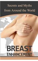 Breast Enhancement Secrets and Myths from Around the World