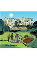 Casey and Kiley'S Native American Adventure