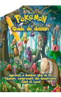 Guide Dessin Pokemon: Apprenez a Dessiner Plus de 20 Pokemon, Comprenant Des Demarreurs Soleil Et Lune!