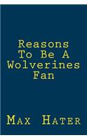 Reasons To Be A Wolverines Fan