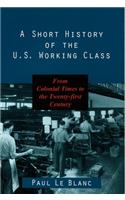 Short History of the U.S. Working Class: From Colonial Times to the Twenty-First Century