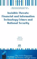 Invisible Threats: Financial and Information Technology Crimes and National Security