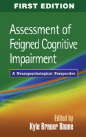 Assessment of Feigned Cognitive Impairment: A Neuropsychological Perspective(Evidence-Based Practice in Neuropsychology)